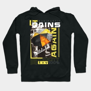 It Rains Again Hoodie